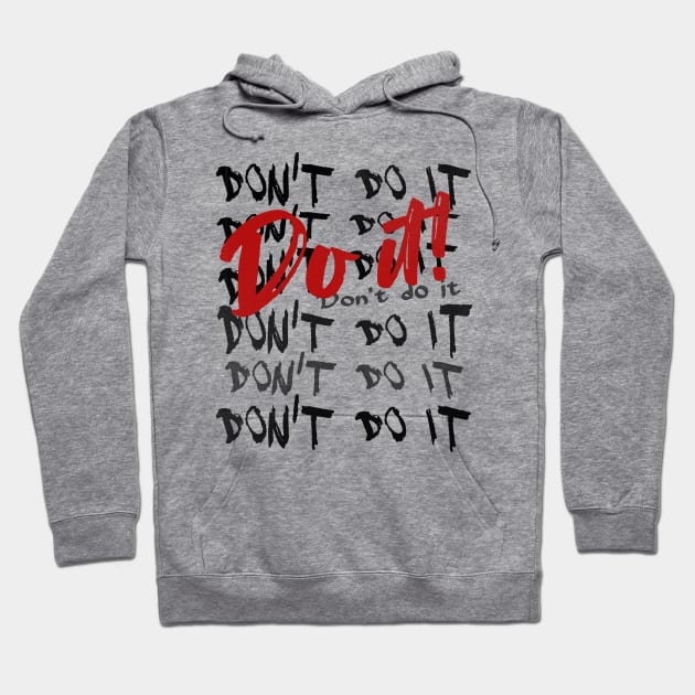 Don't Do it - Do it! Hoodie by Off the Page